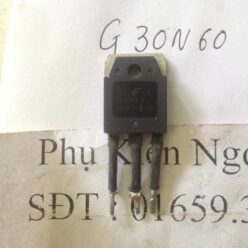 Sò transistor G30N60 hàng tháo máy chất lượng sống 100%