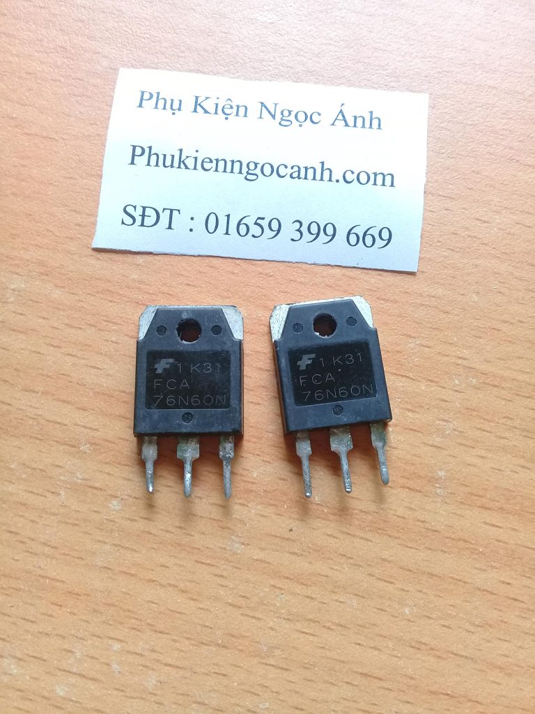 FCA76N60N mosfet 543W 76A 600V bóc máy chất lượng cao Giá 27k/cái